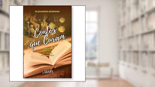 Capa de Contos que Curam - a Tradição Oral Como Fonte de Trabalhos Arteterapêuticos, do autor Alessandra Giordano