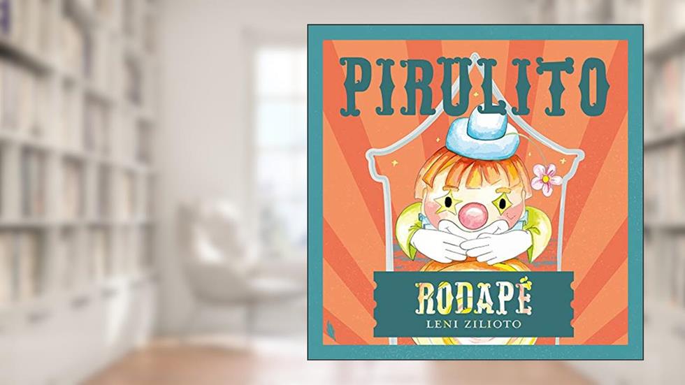 Pirulito Rodapé, do autor Leni Zilioto