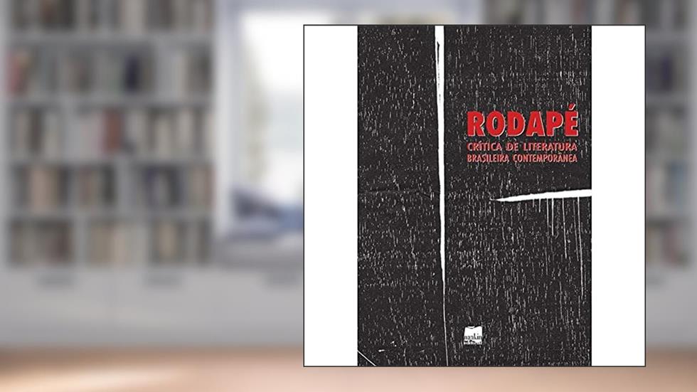 Rodapé: Crítica de Literatura Brasileira Contemporânea (Volume 1), do autor Nankin Editorial