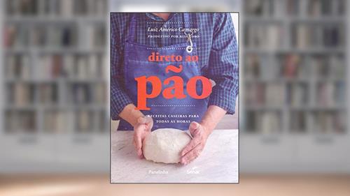 Capa de Direto ao pão: receitas caseiras para todas as horas, do autor Luiz Américo Camargo