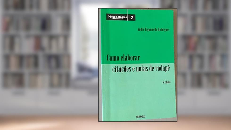 Como Elaborar Citações e Notas de Rodapé - Volume 2. Coleção Metodologia, do autor André Figueiredo Rodrigues