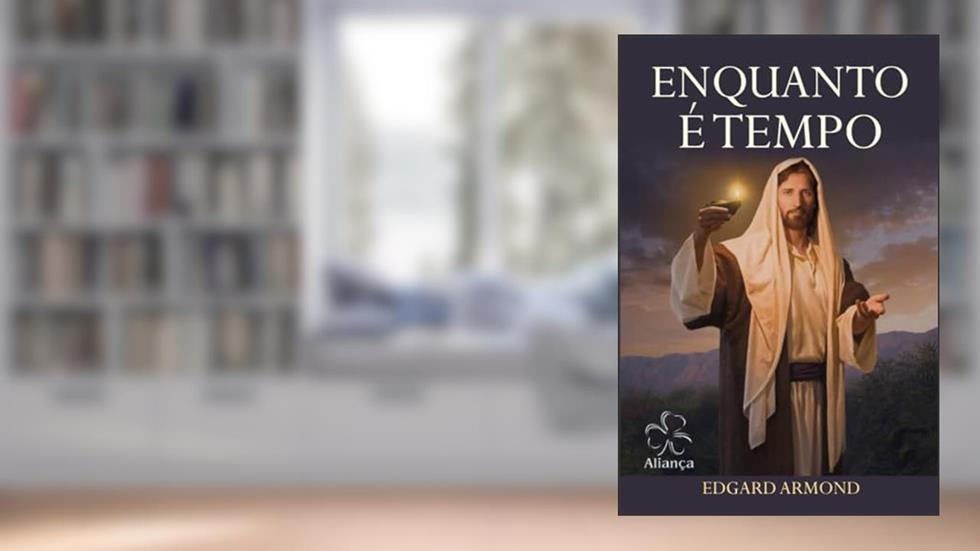 Enquanto É Tempo, do autor Edgard Armond