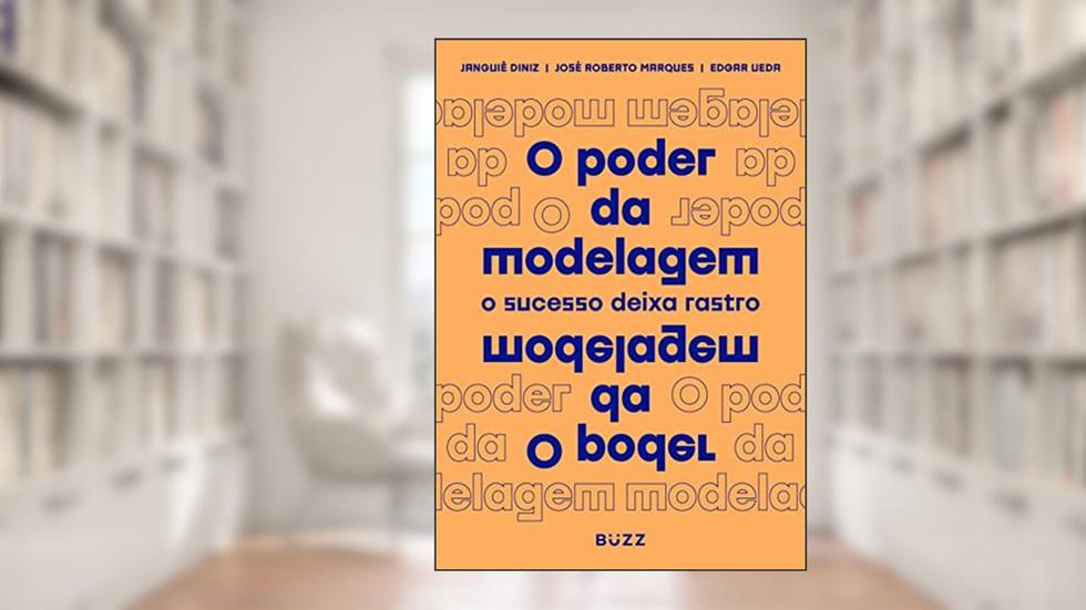 O poder da modelagem, do autor Diniz Janguiê; Marques José Roberto; Ueda Edgard