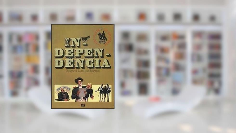 Independência - Coleção o Cotidiano da História, do autor Barros Edgard Luiz De