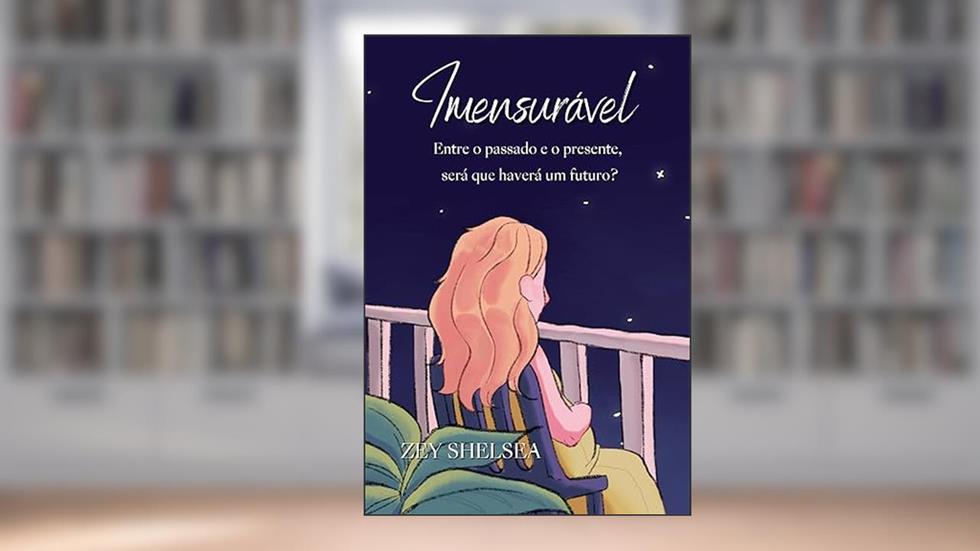 Imensurável: Versão Bônus Flashbacks, do autor Zey Shelsea