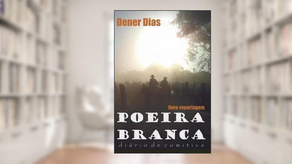 Poeira Branca, do autor Dener Dias
