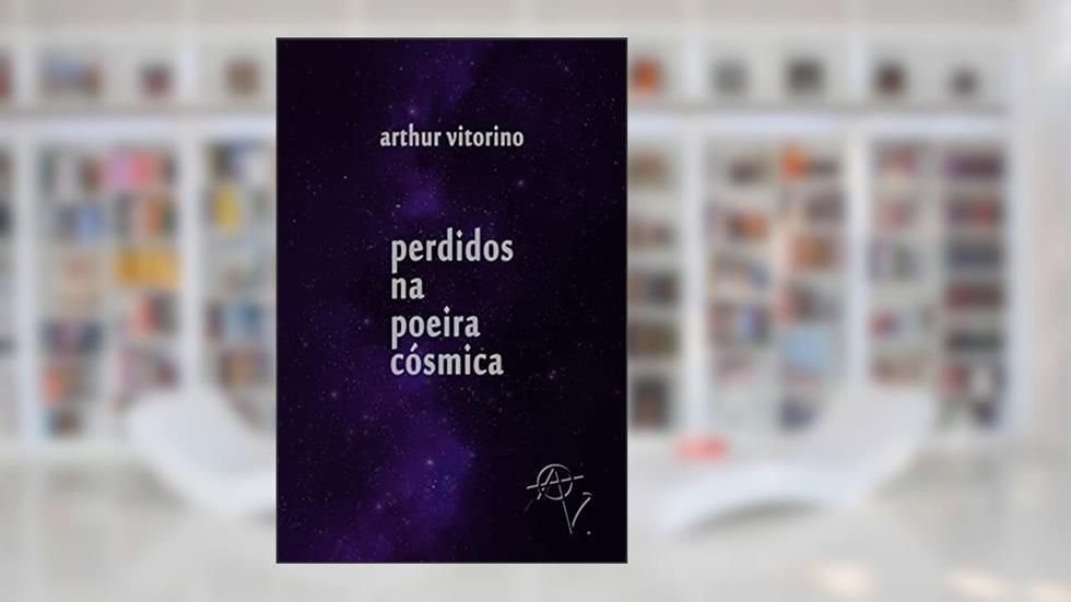 Perdidos na poeira cósmica, do autor Arthur Vitorino