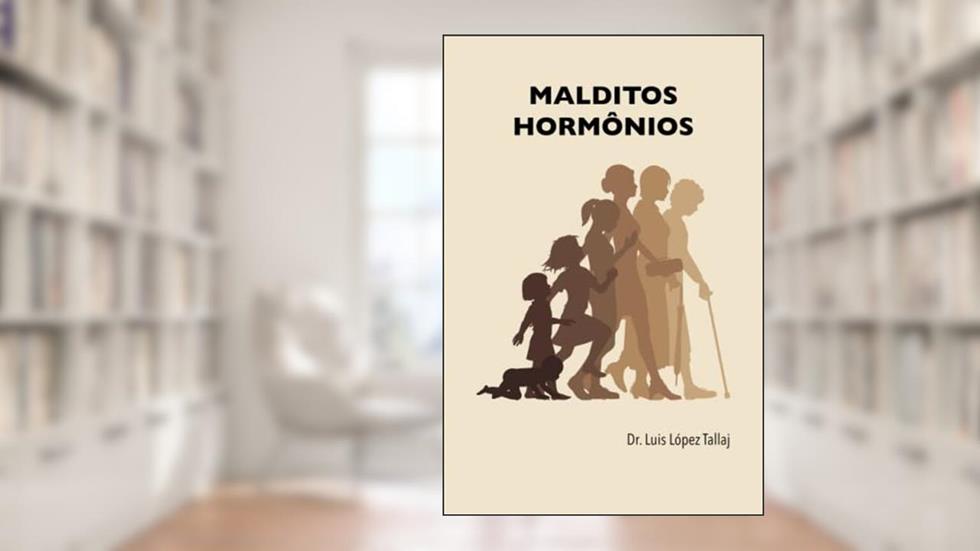 Malditos hormônios (Portuguese Edition), do autor Luis López Tallaj