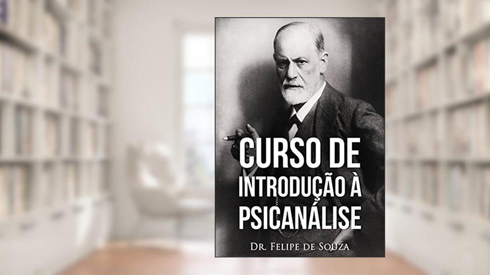 Curso de Introdução à Psicanálise, do autor Felipe de Souza