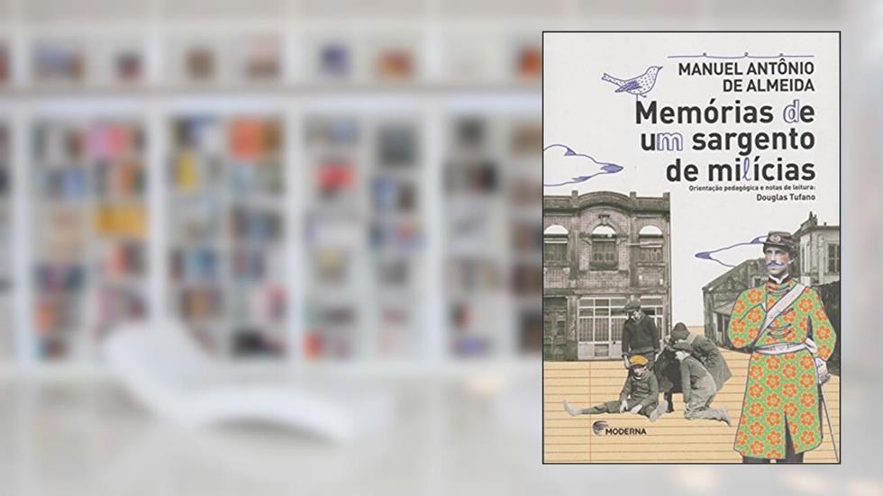 Memórias de um sargento de milícias, do autor Manuel Antônio de Almdeida