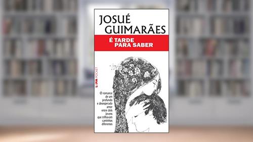 Capa de é Tarde Para Saber, do autor Josué Guimarães