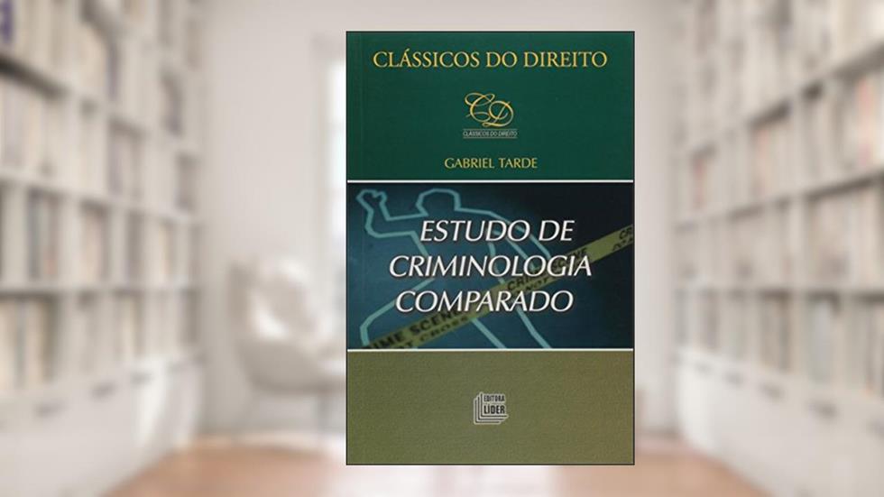 Estudo de Criminoligia Comparado, do autor Gabriel Tarde