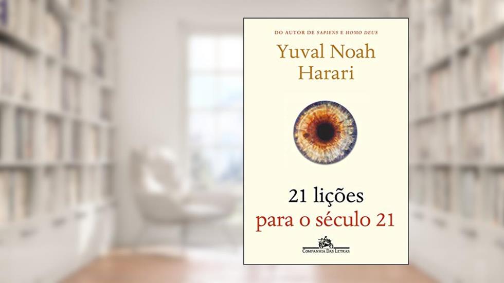 21 lições para o século 21, do autor Yuval Noah Harari