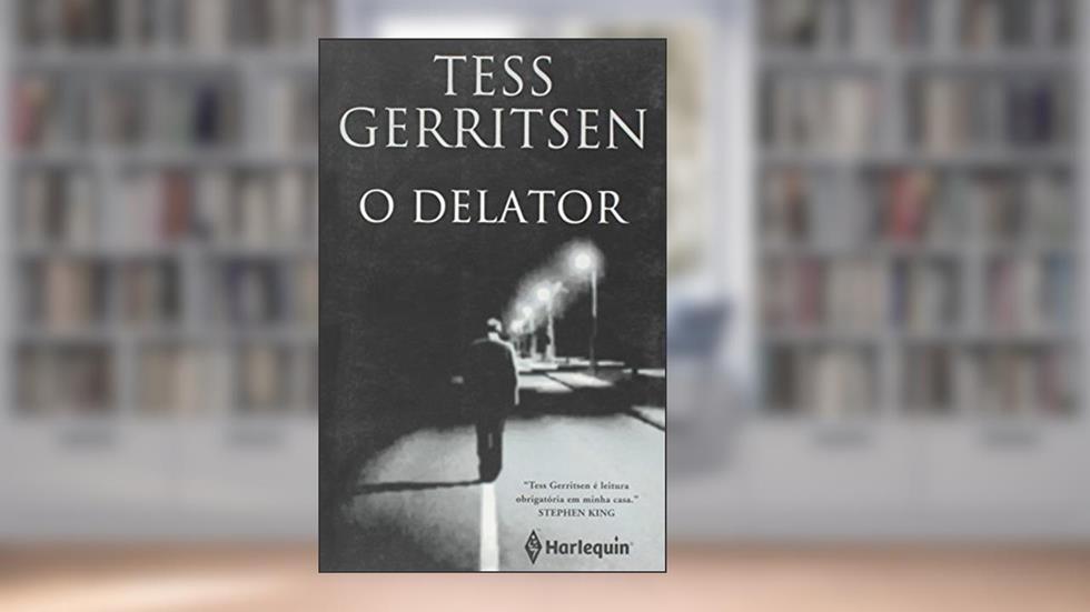 O Delator, do autor Tess Gerritsen