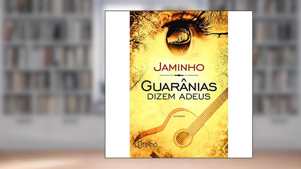 Guarânias Dizem Adeus, do autor Jaminho