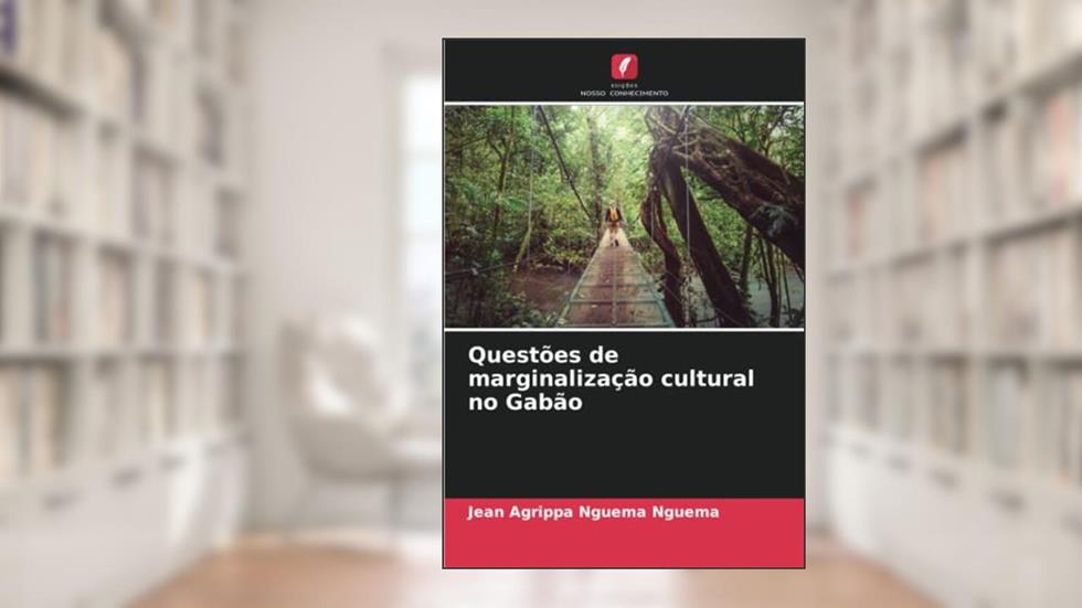 Questões de marginalização cultural no Gabão, do autor Jean Agrippa Nguema Nguema