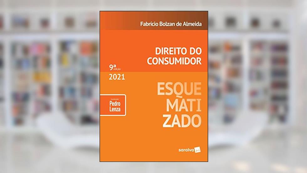 Direito do Consumidor Esquematizado - 9 ª Edição 2021, do autor Fabricio Bolzan de Almeida; Pedro Lenza