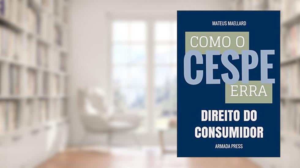 Como o Cespe erra: Direito do Consumidor (Teste-A-Prova Livro 34), do autor Mateus Maellard