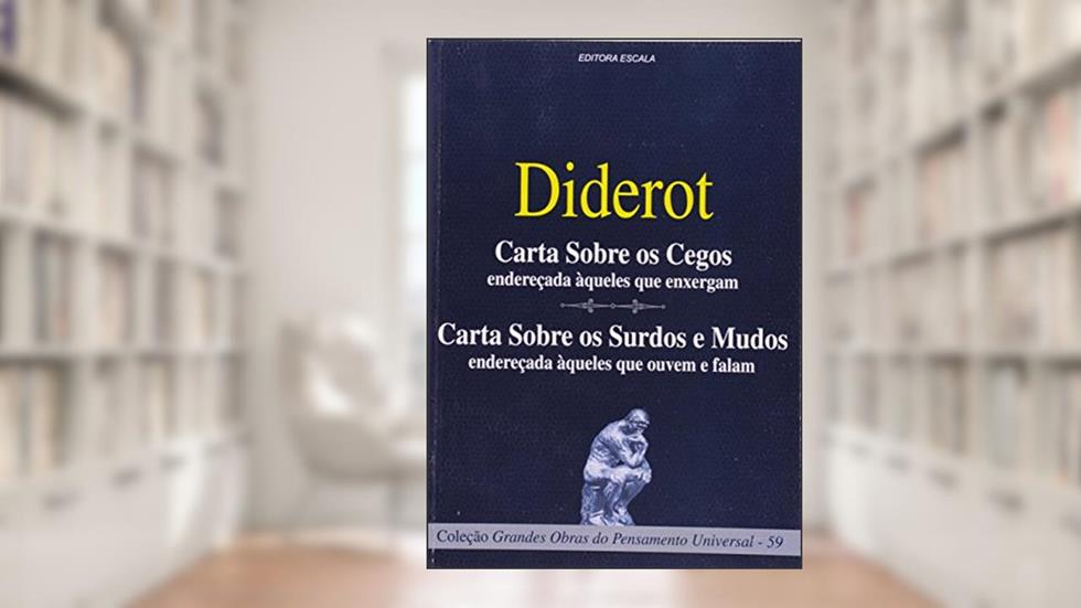 59-Diderot - Carta Sobre os Cegos / Carta Sobre os Surdos e Mudos, do autor Escala