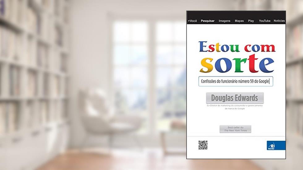 Estou com Sorte: Confissões do Funcionário Número 59 do Google, do autor Douglas Edwards