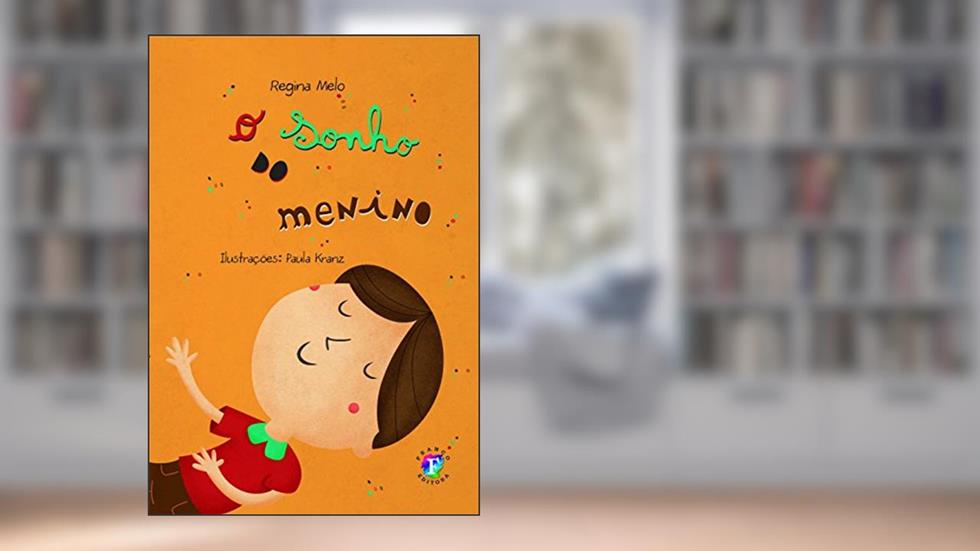 O Sonho do Menino (Volume 59), do autor Regina Melo