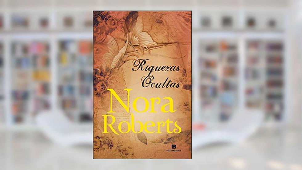 Riquezas ocultas, do autor Nora Roberts