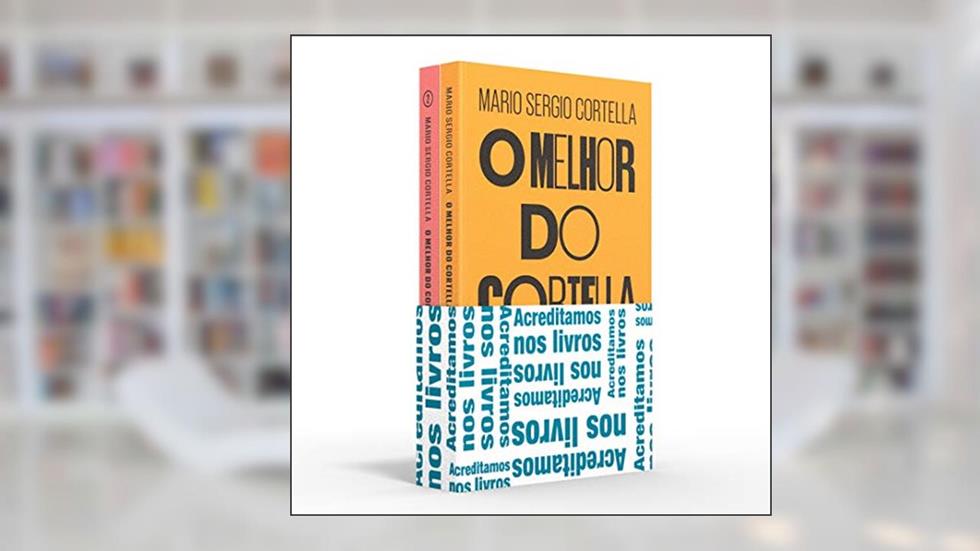 Coletânea O melhor do Cortella - Acreditamos nos livros: O melhor do Cortella #1 e #2, do autor Mario Sergio Cortella