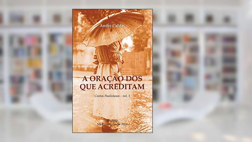 A Oração dos que Acreditam, do autor André Caldas