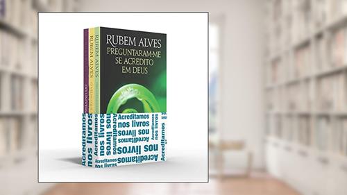 Capa de Coletânea Rubem Alves (kit 02) - Acreditamos nos livros: Perguntaram-me se acredito em Deus / O velho que acordou menino / Do universo à jabuticaba, do autor Rubem Alves