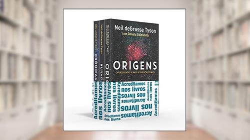 Capa de Coletânea Neil deGrasse Tyson - Acreditamos nos livros: Origens / Morte no buraco negro / Crônicas espaciais, do autor Neil de Grasse Tyson
