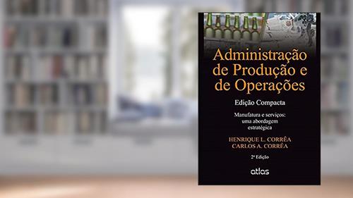 Capa de Administração de Produção e de Operações: Manufatura e Serviços: uma Abordagem Estratégica, do autor Henrique L. Corrêa; Carlos A. Corrêa