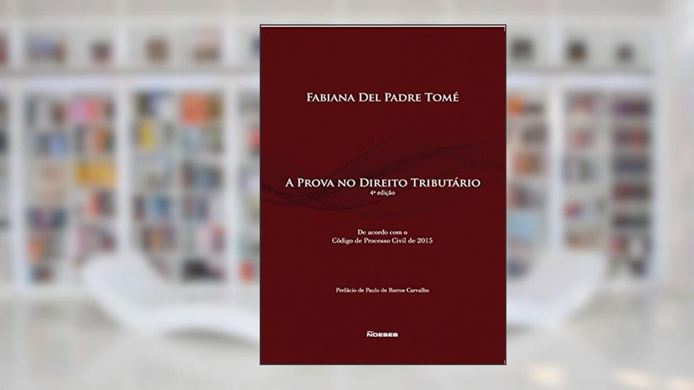 A Prova no Direito Tributário, do autor Fabiana Del Padre Tomé
