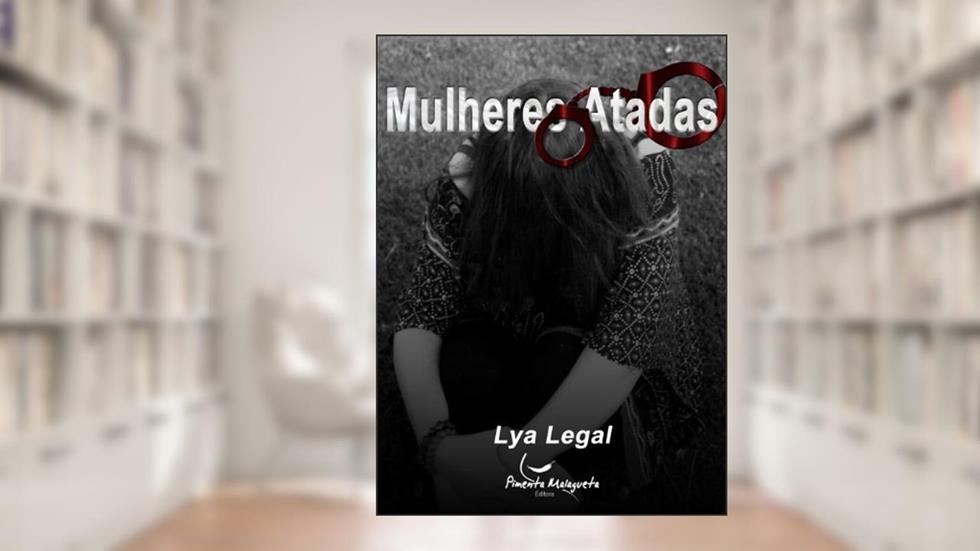 Mulheres Atadas, do autor Lya Legal