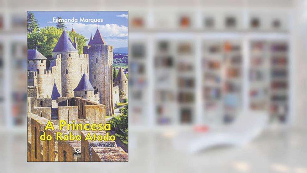 A Princesa do Rabo Atado, do autor Fernanda Marques