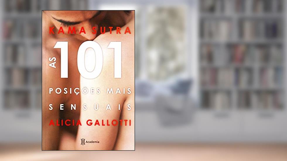 Kama sutra - As 101 posiçoes mais sensuais, do autor Alicia Gallotti