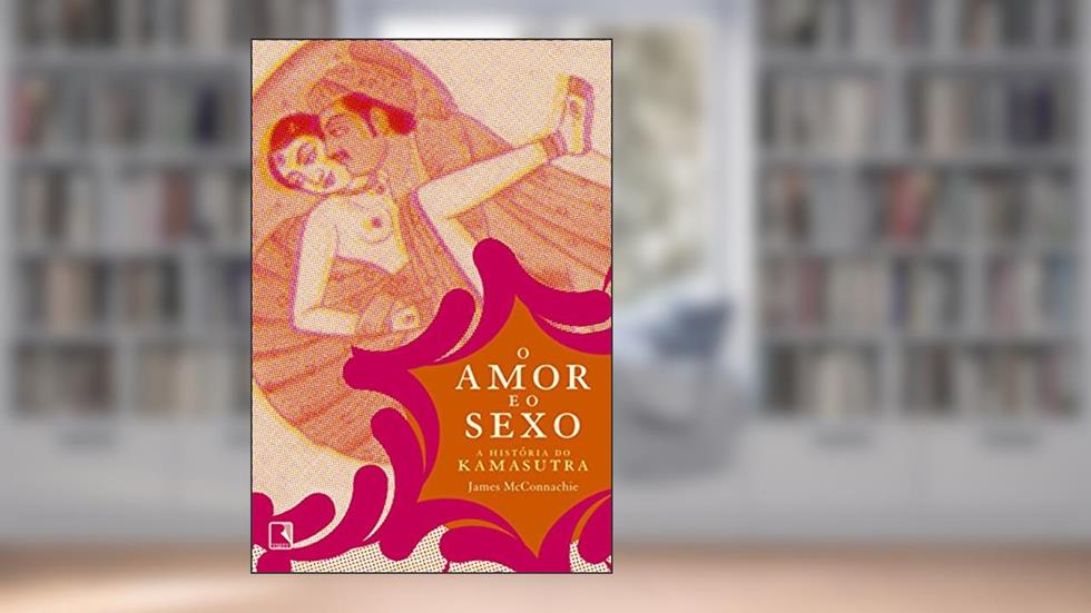 O amor e o sexo, do autor James McConnachie