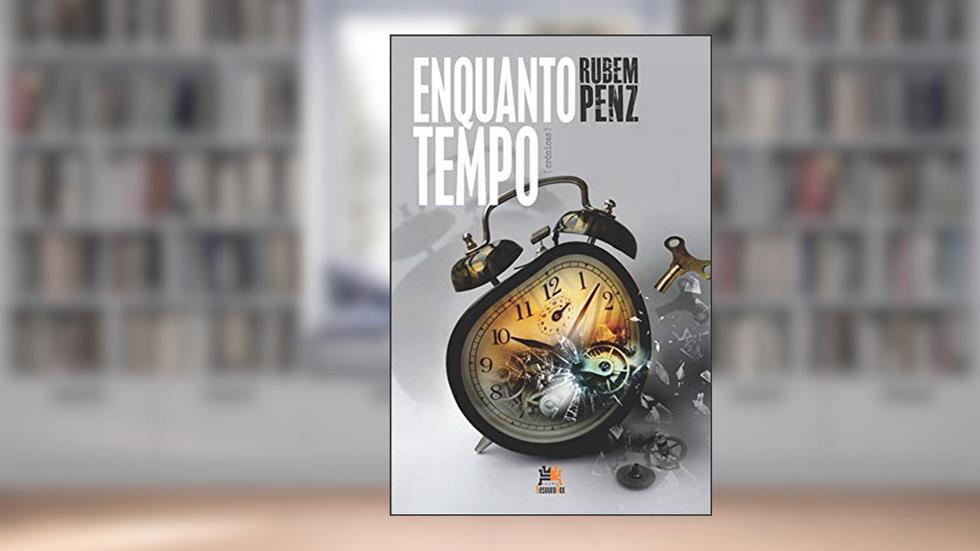 Enquanto tempo: crônicas selecionadas e reflexões sobre o gênero, do autor Rubem Penz