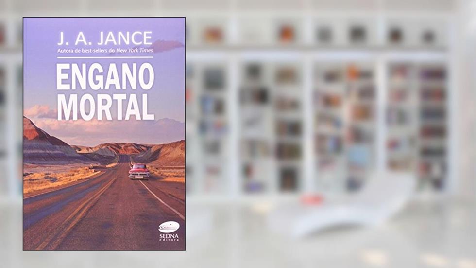 Engano Mortal, do autor J. A. Jance