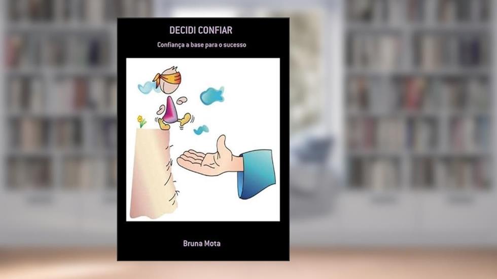 Decidi Confiar, do autor Bruna Mota