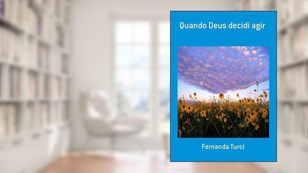 Quando Deus Decidi Agir, do autor Ferda Turci
