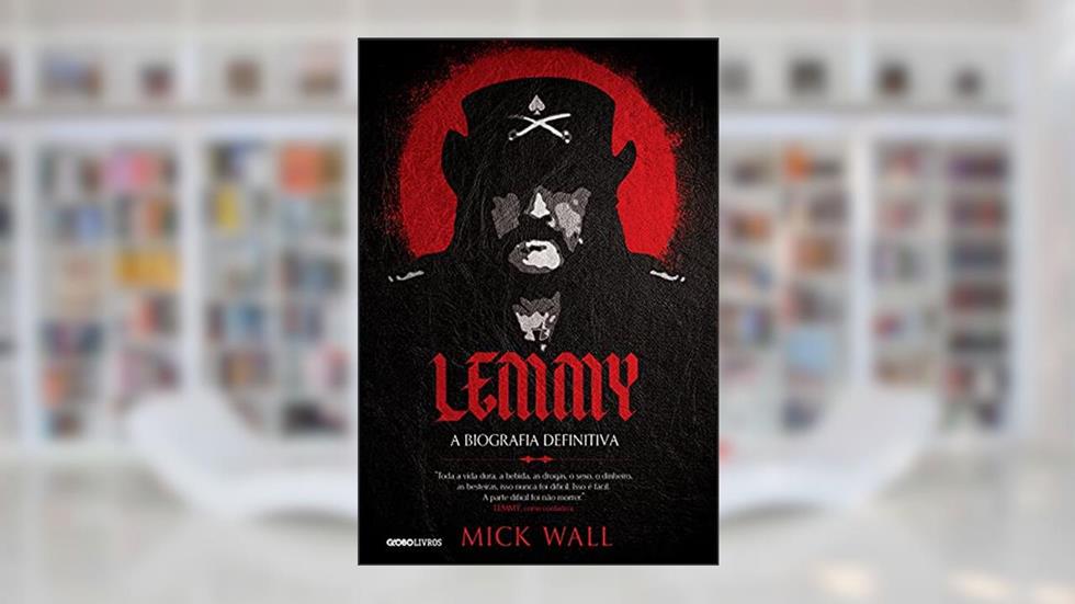 Lemmy: A biografia definitiva, do autor Mick Wall