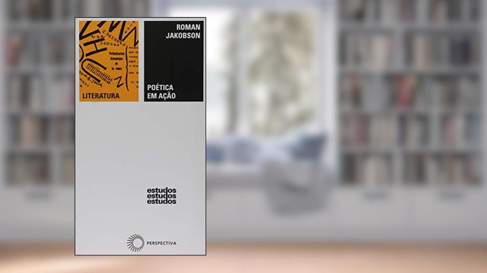 Poética em ação, do autor Roman Jakobson