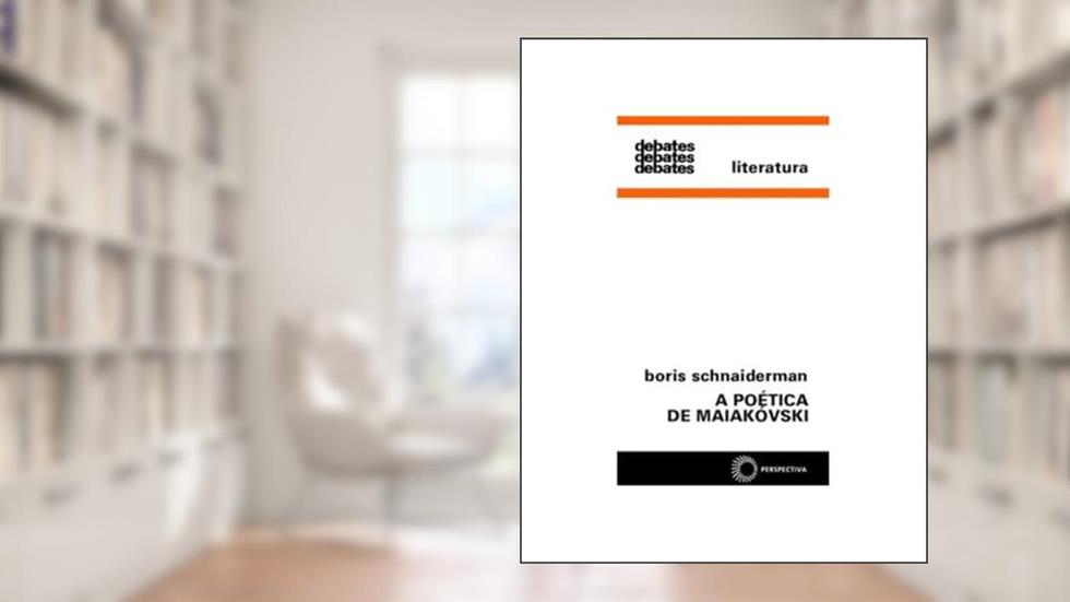 A poética de Maiakovski, do autor Boris Schnaiderman