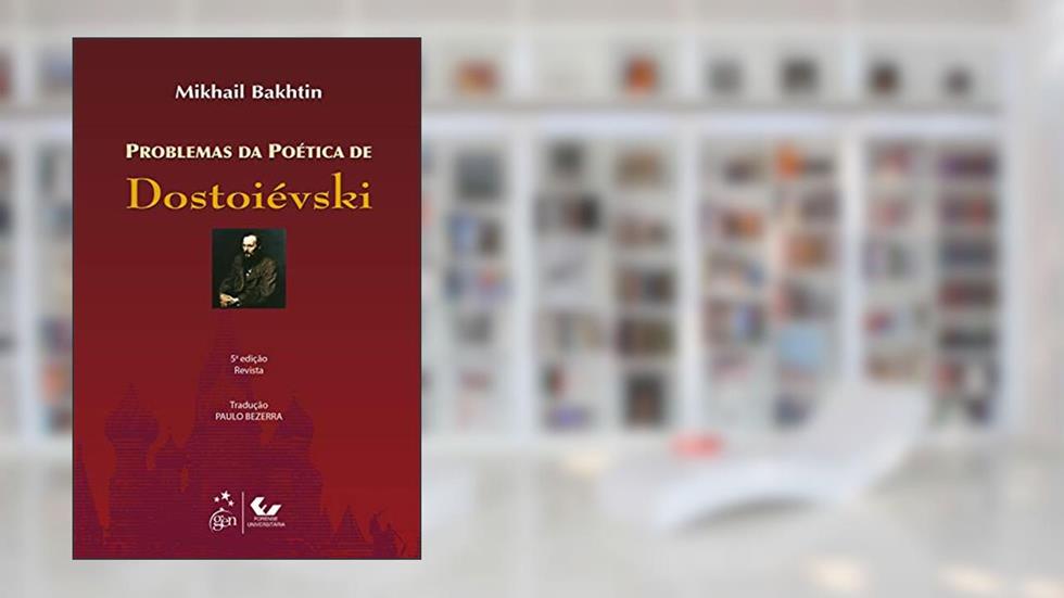 Problemas da Poética de Dostoiévski, do autor Mikhail Bakhtin