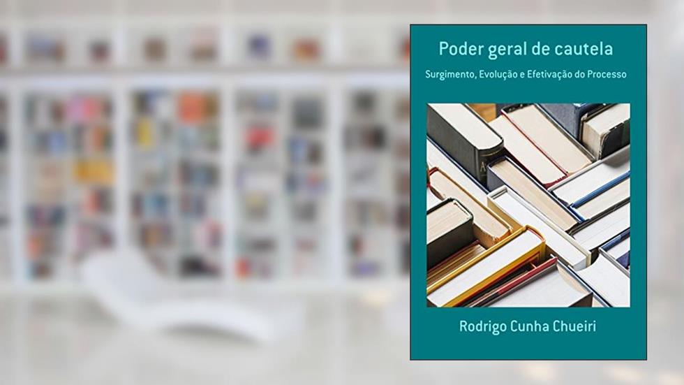 Poder Geral De Cautela, do autor Rodrigo Cunha Chueiri