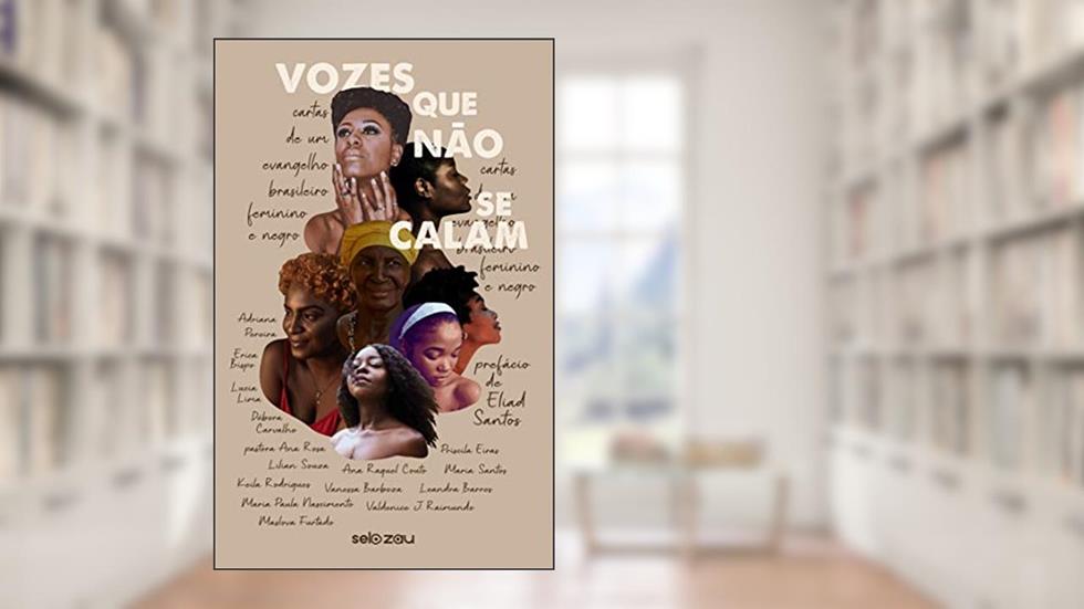 Vozes Que Não Se Calam: Cartas de um evangelho brasileiro, feminino e negro, do autor Organização selo zau