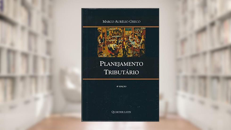 Planejamento Tributário, do autor Marco Aurélio Greco