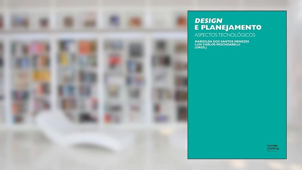 Design e planejamento: aspectos tecnológicos, do autor Marizilda dos Santos Menezes; Luis Carlos Paschoarelli