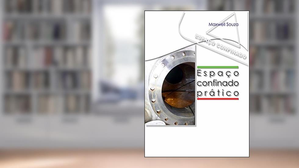 Espaço Confinado Prático, do autor Maxwell Souza