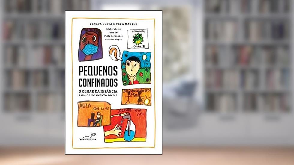 Pequenos confinados: O olhar da infância para o isolamento, do autor Renata Costa - Vera Mattos